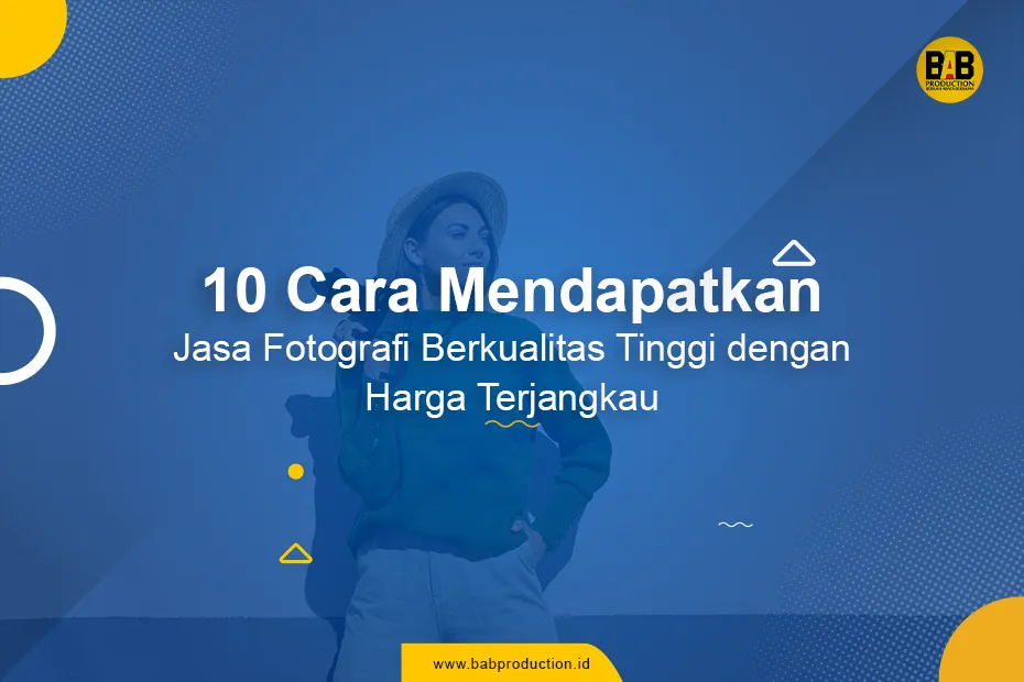 Cara Mendapatkan Jasa Fotografi Berkualitas Tinggi Dan Murah