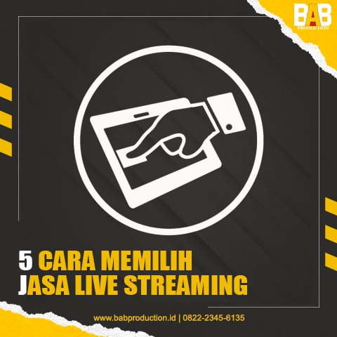 5 Cara Memilih Jasa Live Streaming yang Baik dan Benar. Pilihlah yang Profesional Jangan asal murah, yang penting adalah Kualitas hasilnya..