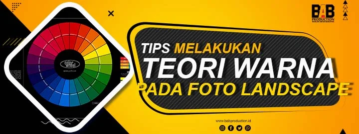 Tips Melakukan Teori Warna Pada Foto Landscape