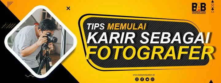 Tips Memulai Karir Sebagai Fotografer Profesional