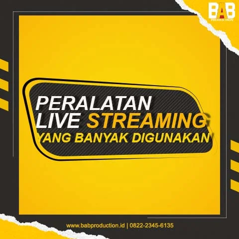 Peralatan Live Streaming yang Sering Digunakan