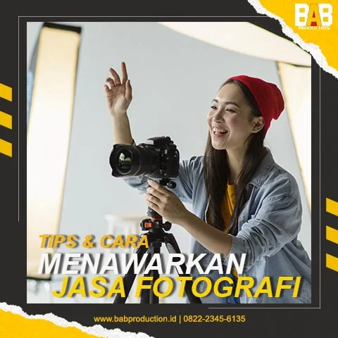 8 Cara Menawarkan Jasa Fotografi