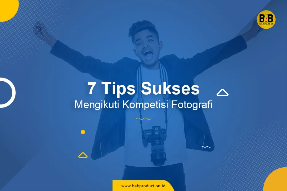 7 Tips Sukses Mengikuti Kompetisi Fotografi