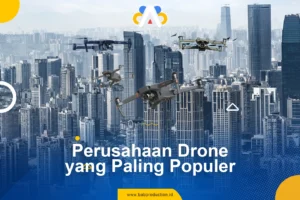 Perusahaan drone yang paling populer dengan inovasi teknologi terkini