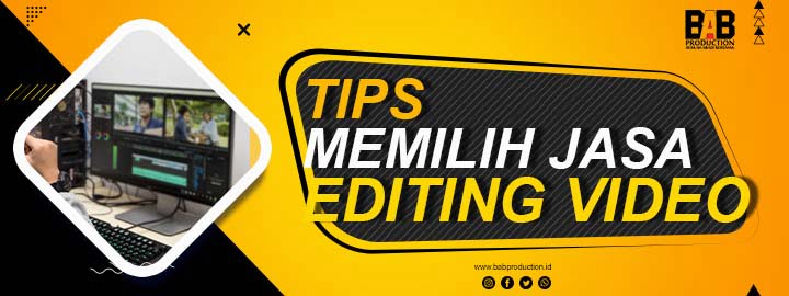 Tips Memilih Jasa Editing Video Professional