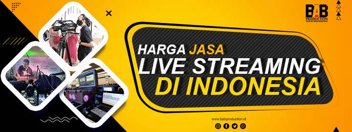 Harga Jasa Live Streaming di Indonesia