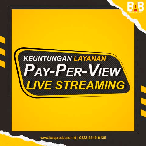 Layanan Pay-Per-View Live Streaming untuk Bisnis