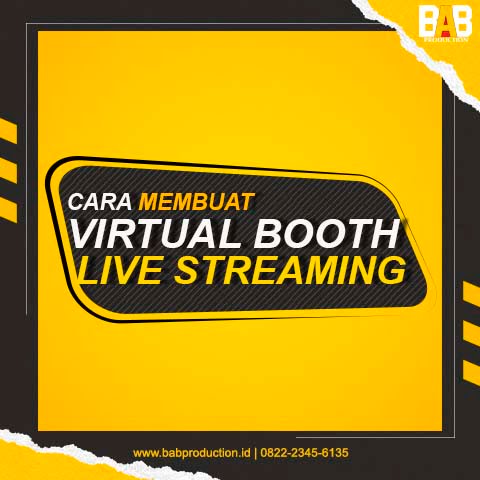 Cara Membuat Virtual Booth Live Streaming Ala Profesional