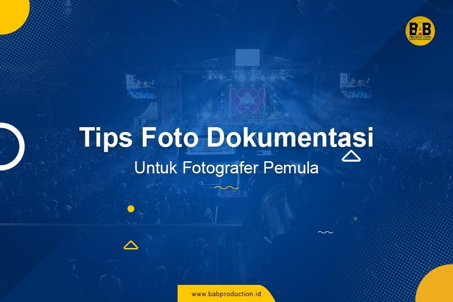 Tips Foto Dokumentasi Untuk Event