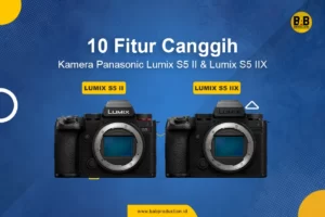 10 Fitur Canggih Kamera Panasonic Lumix S5II