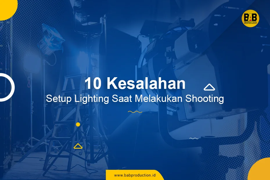 10 Kesalahan Setup Lighting Saat Melakukan Shooting