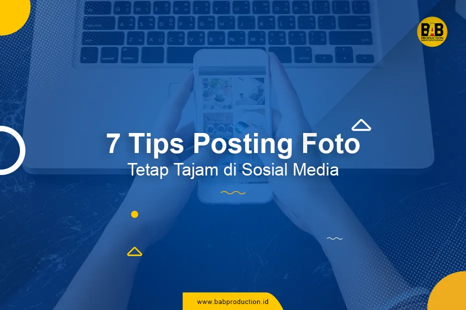 7 Tips Posting Foto Tetap Tajam di Sosial Media