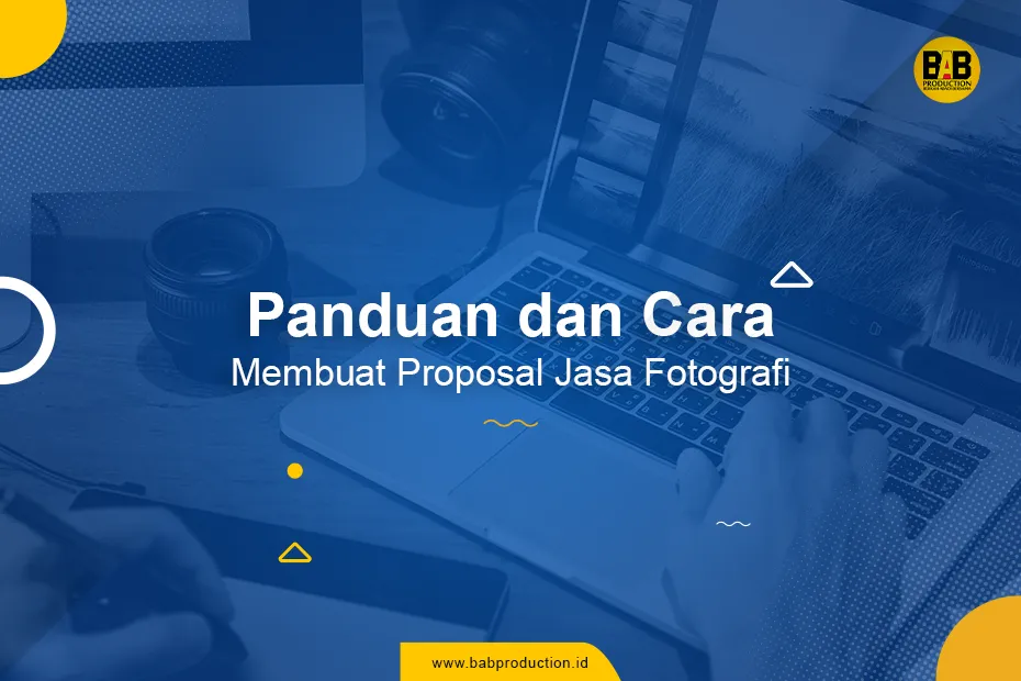 Panduan dan Cara Membuat Proposal Jasa Fotografi yang Menarik dan Profesional